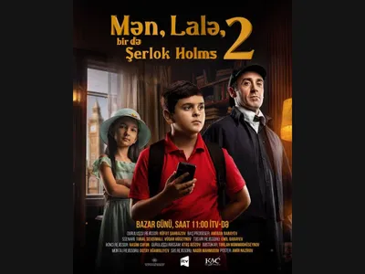 İştirak etdiyimiz "Mən, Lalə, bir də Şerlok Holms 2" filminin posteri